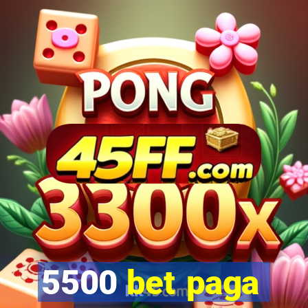 5500 bet paga